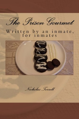 The Prison Gourmet: Written By An Inmate, For Inmates?.