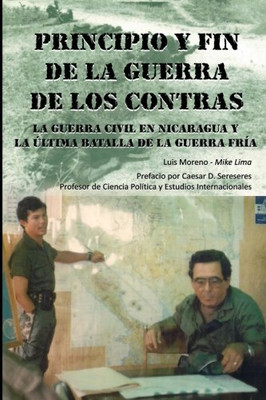 Principio Y Fin De La Guerra De Los Contras: La Guerra Civil En Nicaragua Y La ?