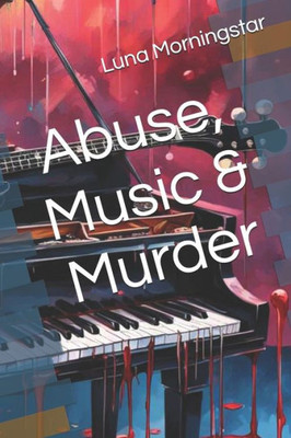 Abuse, Music & Murder