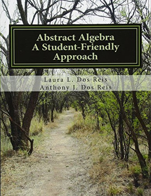 Abstract Algebra: A Student-Friendly Approach