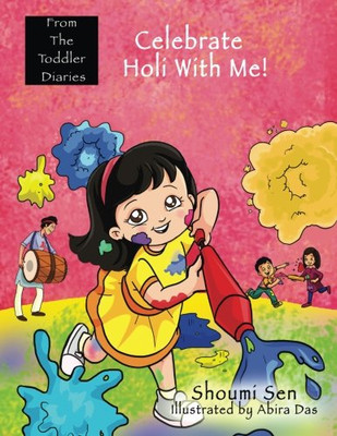 Celebrate Holi With Me! (From The Toddler Diaries)
