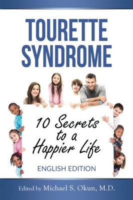 Tourette Syndrome: 10 Secrets To A Happier Life: Tourette Treatment Tips