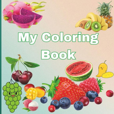 A to Z kids coloring book: Color the Fruits from A to Z