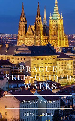 Prague Self-Guided Walks: Prague Castle