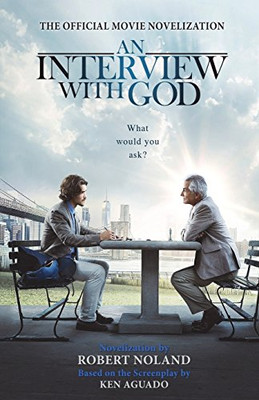 An Interview With God: Official Movie Novelization