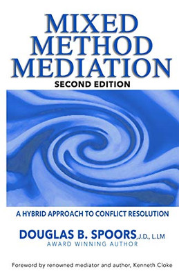 Mixed Method Mediation: A Hybrid Approach To Conflict Resolution