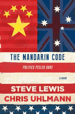 The Mandarin Code: Negotiating Chinese Ambitions and American Loyalties Turns Deadly for Some