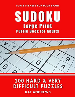 Sudoku Large Print Puzzle Book For Adults: 200 Hard & Very Difficult Puzzles (Puzzle Books Plus)