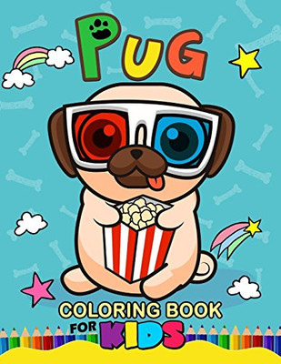 Pug Coloring Book For Kids: Animal Stress-Relief Coloring Book
