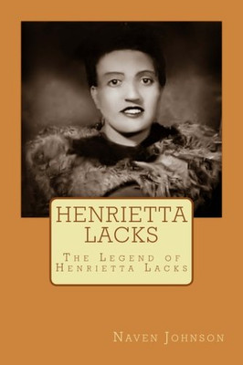 Henrietta Lacks: The Legend Of Henrietta Lacks