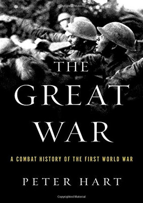 The Great War: A Combat History Of The First World War