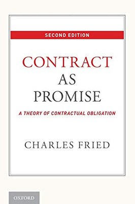 Contract As Promise: A Theory Of Contractual Obligation