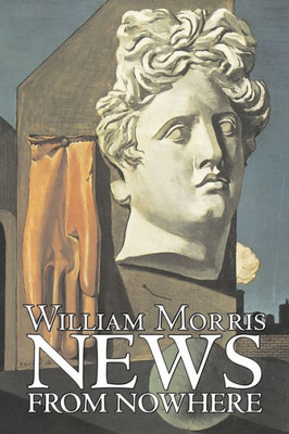 News from Nowhere by William Morris, Fiction, Fantasy, Fairy Tales, Folk Tales, Legends & Mythology