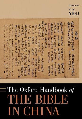 The Oxford Handbook Of The Bible In China (Oxford Handbooks Series)