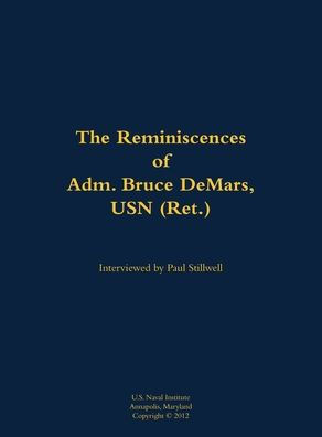 The Reminiscences of Adm. Bruce Demars, USN (Ret.): 1935-
