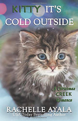 Kitty, It's Cold Outside (A Christmas Creek Romance)
