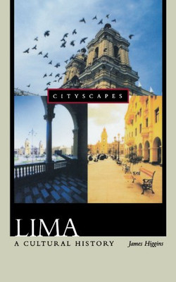 Lima: A Cultural History (Cityscapes)
