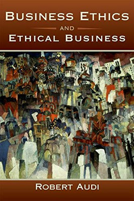 Business Ethics And Ethical Business