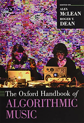 The Oxford Handbook Of Algorithmic Music (Yyyyyyyyy)