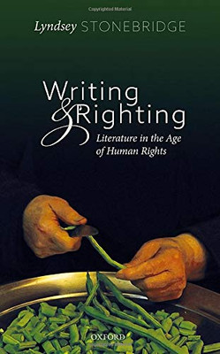 Writing And Righting: Literature In The Age Of Human Rights