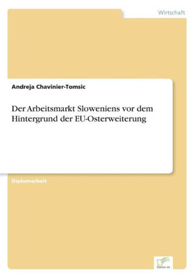 Der Arbeitsmarkt Sloweniens vor dem Hintergrund der EU-Osterweiterung