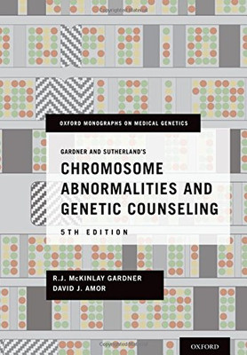 Gardner And Sutherland'S Chromosome Abnormalities And Genetic Counseling (Oxford Monographs On Medical Genetics)