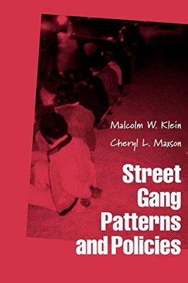 Street Gang Patterns And Policies (Studies In Crime And Public Policy)