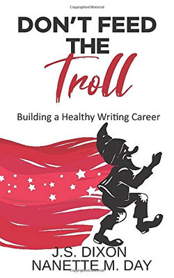 Don't Feed the Troll: Building a Healthy Writing Career