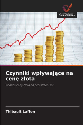 Czynniki wplywające na cenę zlota