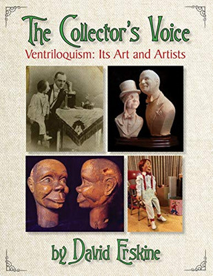 The Collector?çös Voice Ventriloquism: Its Art And Artists