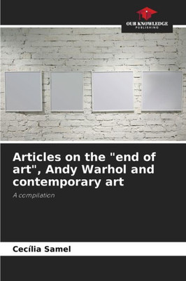 Articles on the ""end of art"", Andy Warhol and contemporary art