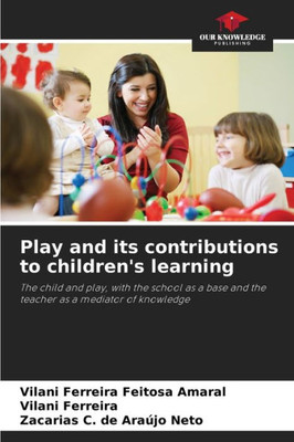 Play and its contributions to children's learning