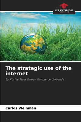 The strategic use of the internet