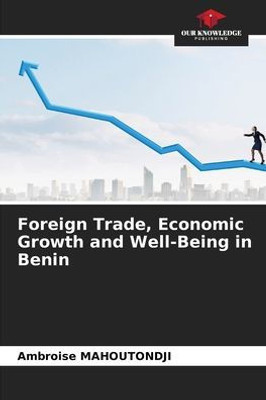 Foreign Trade, Economic Growth and Well-Being in Benin