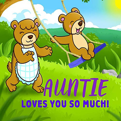 Auntie Loves You So Much!: Auntie Loves You Personalized Gift Book For Niece And Nephew From Aunt To Cherish For Years To Come (Personalized Gift Books For Kids)