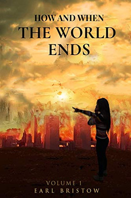 How And When The World Ends (End Of World Series)