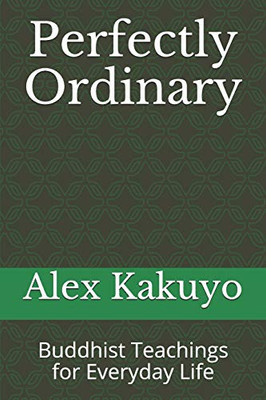 Perfectly Ordinary: Buddhist Teachings For Everyday Life