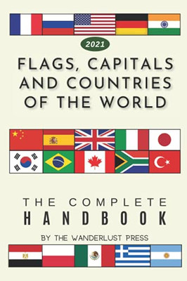 Flags, Capitals And Countries Of The World: The Complete Handbook