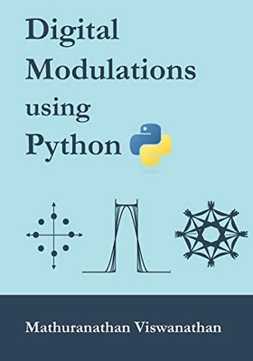 Digital Modulations Using Python: (Color Edition)