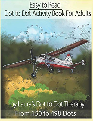 Easy To Read Dot To Dot Activity Book For Adults From 150-498 Dots (Fun Dot To Dot For Adults)