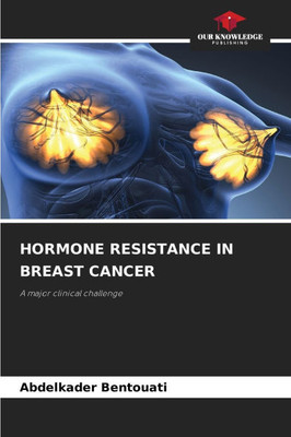 Hormone Resistance in Breast Cancer