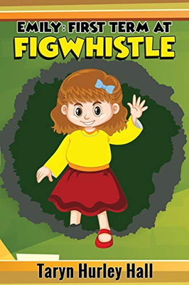 Emily: First Term at Figwhistle