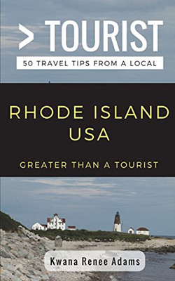 Greater Than A Tourist- Rhode Island Usa: 50 Travel Tips From A Local (Greater Than A Tourist United States)