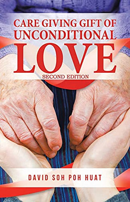 Care Giving Gift Of Unconditional Love