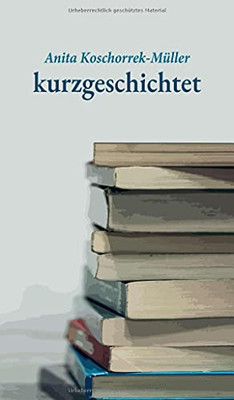 Kurzgeschichtet (German Edition)