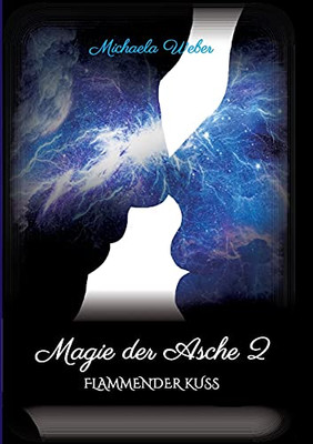 Magie Der Asche 2: Flammender Kuss (German Edition)