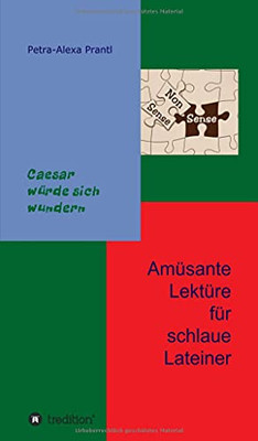 Am??Sante Lekt??Re F??R Schlaue Lateiner: C?Ñsar W??Rde Sich Wundern (German Edition)