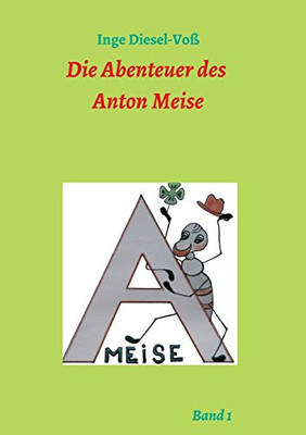 Die Abenteuer Des Anton Meise (German Edition)