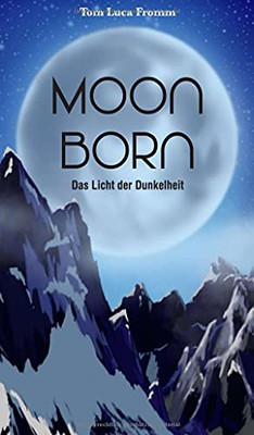 Moonborn - Das Licht Der Dunkelheit (German Edition)