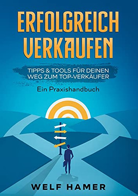 Erfolgreich Verkaufen Praxishandbuch (German Edition)